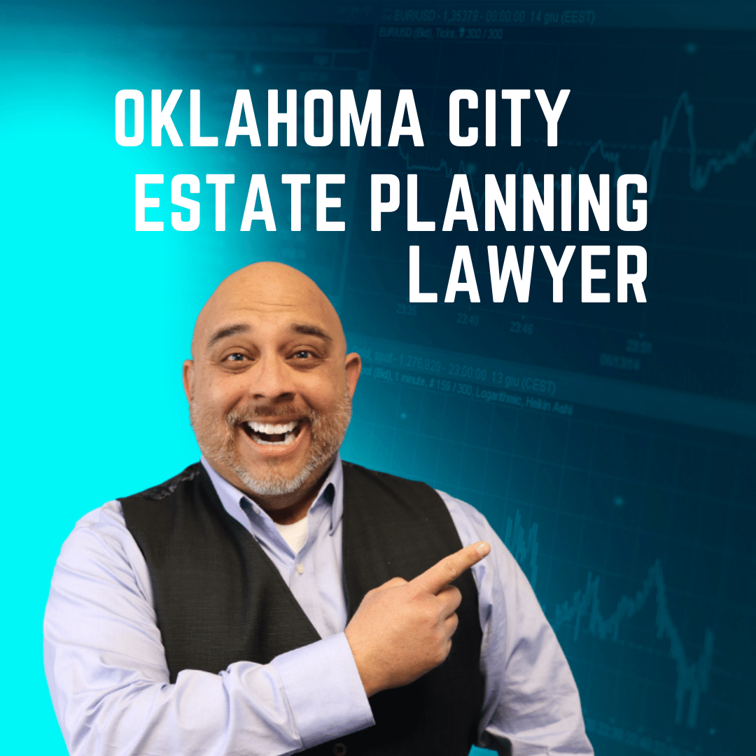Estate Planning Lawyer Oklahoma City
